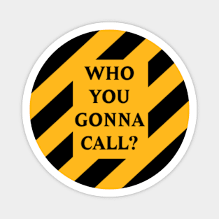 Ghostbusters "Who you gonna call?" Magnet